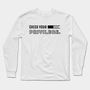 Feminist - Check your privilege Long Sleeve T-Shirt